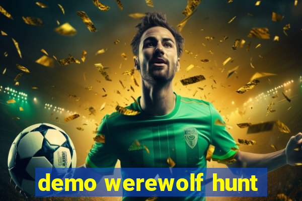 demo werewolf hunt